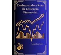 Desbravando A Rota Da Educação Financeira (ebook)