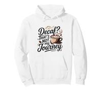 ¿Descafeinado? Ese no es mi Viaje Cita Divertida de café Sudadera con Capucha