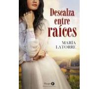 Descalza Entre Raíces (ebook)