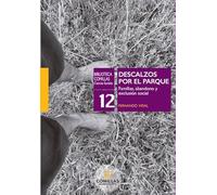 Descalzos por el parque: Familias abandono y exclusión social: 12 (Biblioteca Comillas Ciencias Sociales)