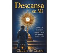 Descansa en Mí: El descanso que tu alma cansada y ansiosa lleva buscando (Colección Misionera)