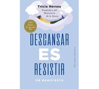 DESCANSAR ES RESISTIR | Tricia Hersey