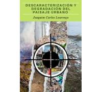 Descaracterización Y Degradación Del Paisaje Urbano (ebook)