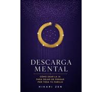 Descarga Mental: Cómo Usar la IA para Dejar de Pensar por Toda tu Familia