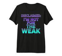 Descargo de Responsabilidad I'm Not For The Weak Retro Synthwave Design Camiseta Premium
