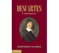 Descartes: A Biography