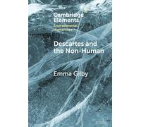 Descartes and the Non-Human (Elements in Environmental Humanities)