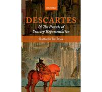 Descartes and the Puzzle of Sensory Representation (Oxford English Monographs)