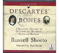 Descartes' Bones : a Skeletal History of the Conflict Between Faith and Reason