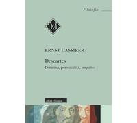 Descartes. Dottrina, personalità, impatto (Filosofia)
