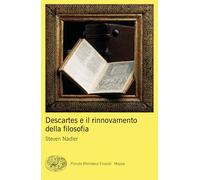 Descartes e il rinnovamento della filosofia (Piccola biblioteca Einaudi. Mappe)