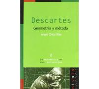 DESCARTES. Geometría y método: 8 (La matemática en sus personajes)