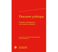 Descartes politique: Nouvelles considérations sur la pensée cartésienne