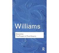 Descartes: The Project of Pure Enquiry (Routledge Classics)