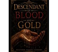 Descendant of Blood and Gold: 1 (The Lands of the Endless Sea)