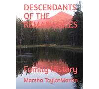 DESCENDANTS OF THE REMARKABLES: Family History