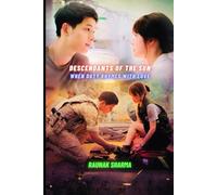 Descendants of the Sun: When Duty Rhymes With Love (K-Drama in Rhyme)