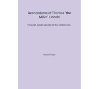 Descendants of Thomas "the Miller" Lincoln: Through Jonah Lincoln to the modern era