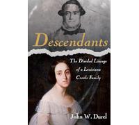 Descendants: The Divided Lineage of a Louisiana Creole Family