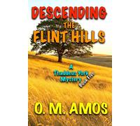 Descending the Flint Hills: A Thaddeus York Mystery: Book Five (The Second Flint Hills Trilogy)