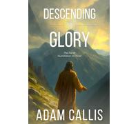 Descending to Glory: The Joy of Humiliation in Christ