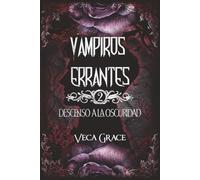 Descenso a la oscuridad: Saga Vampiros Errantes 2 (Trilogía Vampiros errantes)