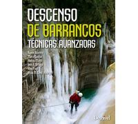 Descenso de barrancos. Técnicas avanzadas: técnicas avanzadas (Manuales outdoor Desnivel)