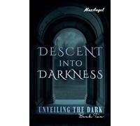 Descent into Darkness: 2 (Unveiling the Dark)