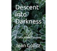 Descent into Darkness: A Celtic Advent Journey