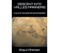 DESCENT INTO VALLES MARINERIS: 2 (The Martian Mountaineers)