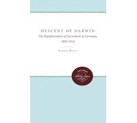Descent of Darwin: The Popularization of Darwinism in Germany, 1860-1914