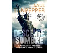 Descente sombre: Le récit terrifiant et véridique de l'épidémie de zombies en Amérique (ZPOCALYPTO - Une série du Monde de GAMELAND (édition française))