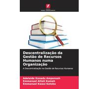 Descentralização da Gestão de Recursos Humanos numa Organização: A Descentralização na Gestão de Recursos Humanos