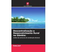 Descentralização e Desenvolvimento Rural na Gâmbia:: Análise das estruturas de coordenação divisional