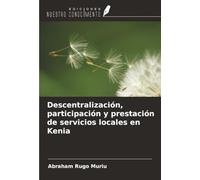 Descentralización, participación y prestación de servicios locales en Kenia
