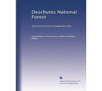 Deschutes National Forest: land and resource management plan: Volume 1