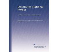 Deschutes National Forest: land and resource management plan: Volume 4