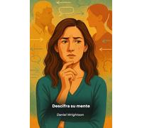 Descifra su mente: Descubre cómo interpretar intenciones y emociones leyendo gestos y señales