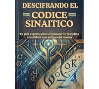 Descifrando el Códice Sinaítico: Tu guía experta sobre el manuscrito completo de la Biblia más antiguo del mundo