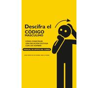 Descifrando el Código Masculino: Cómo construir una relación exitosa con un Hombre