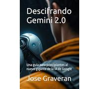 Descifrando Gemini 2.0: Una guía para principiantes al nuevo gigante de la IA de Google