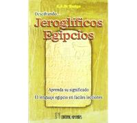 Descifrando Jeroglificos Egipcios (SIN COLECCION)