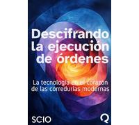 Descifrando la ejecución de órdenes: la tecnología en el corazón de las corredurías modernas