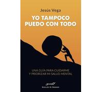 DESCLÉE DE BROUWER YO TAMPOCO PUEDO CON TODO. Una guía para cuidarme y priorizar mi salud mental.: 241 (Serendipity)