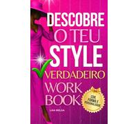 Descobre o Teu Estilo de Vestir (Workbook - Testes de Estilo): Formato do corpo, Rosto, Coloração Pessoal e Essência Pessoal