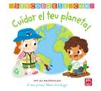 Descobreix Como Cuidar El Teu Planeta