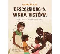 Descobrindo a minha história: incrível aventura As
