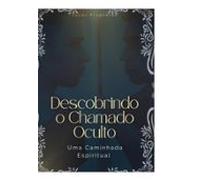 Descobrindo O Chamado Oculto (ebook)