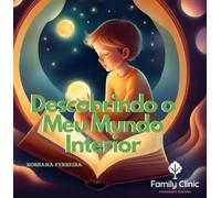 Descobrindo O Meu Mundo Interior: Uma Aventura Para Crianças e Pais No Universo das Emoções