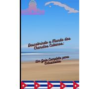 Descobrindo o Mundo dos Charutos Cubanos: Um Guia Completo para Entusiastas